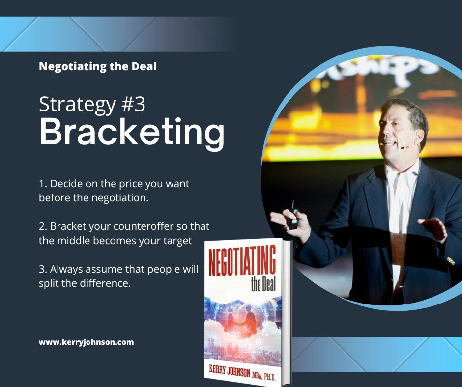 DrKerryJohnson's tweet photo. Negotiating the Deal
Strategy #3 Bracketing
1. Decide on the price you want before the negotiation.
2. Bracket your
...
Kerry Johnson MBA, Ph.D.
https://t.co/vMDEIoTd7U
@GDMedia3  Book Publisher
...
#kerryjohson #negotiatingthedeal #bestsellerauthor #keynotespeaker #businesscoach https://t.co/6TAA9l7eAO