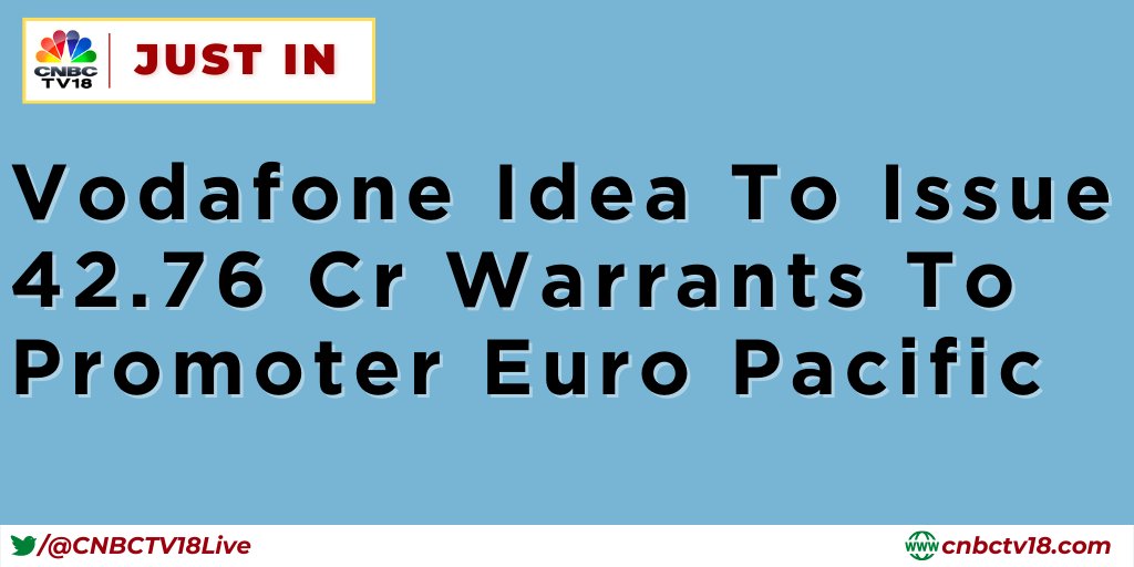 CNBCTV18Live's tweet photo. Vodafone Idea board approves issue of 42.76 cr warrants at Rs 10.20 each, aggregating to Rs 436 cr, to promoter Euro Pacific Securities https://t.co/s3X03neVwk