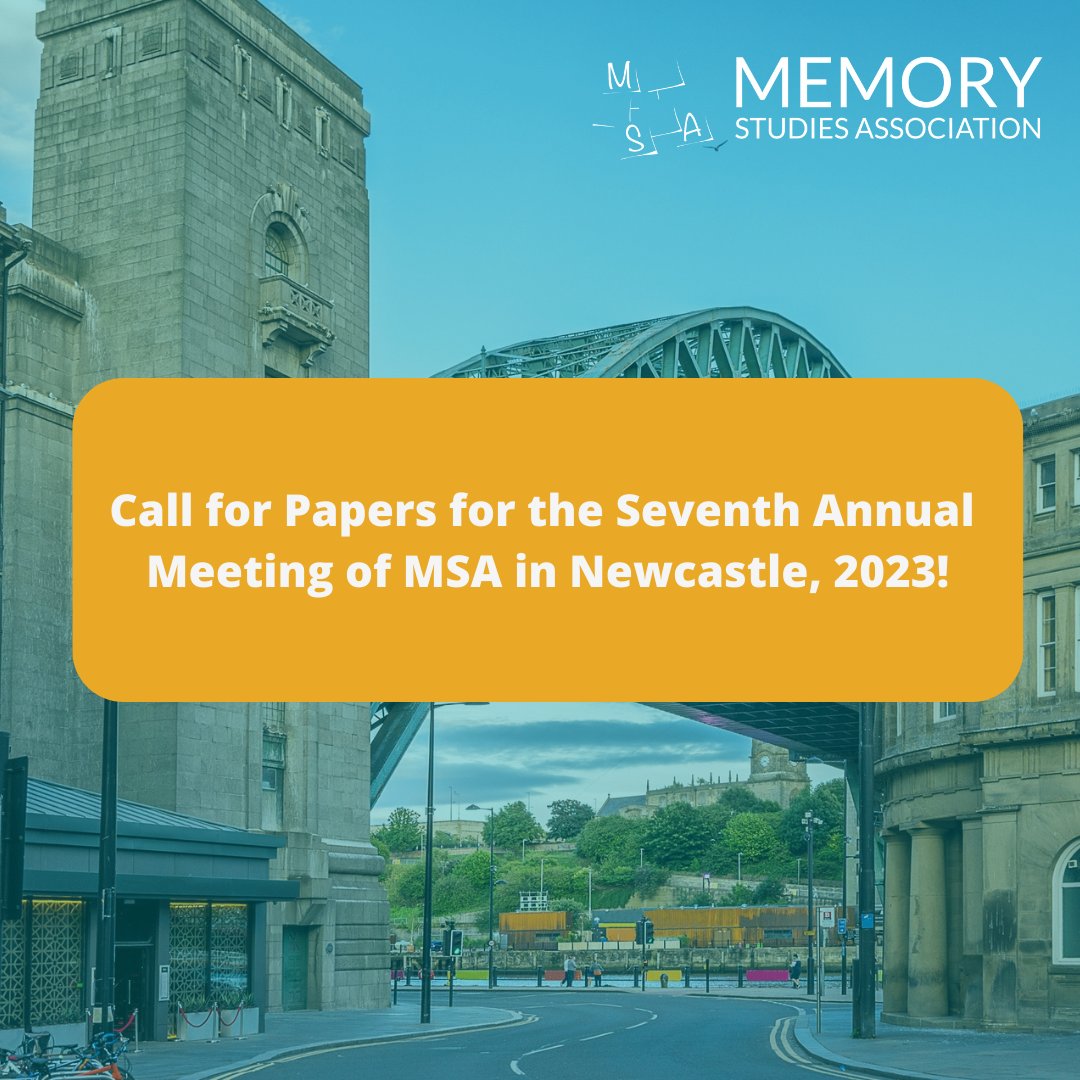 MemStudiesAssoc's tweet photo. Call for Papers!🗣 

The Memory Studies Association (MSA) welcomes proposals for its seventh annual conference, to be held in person from 3 to 7 July 2023 at Newcastle University, Newcastle-upon-Tyne, UK.

More information on https://t.co/ym9HSoD1BV
#MSA2023 #Memory #Community https://t.co/8NlygTq3g5