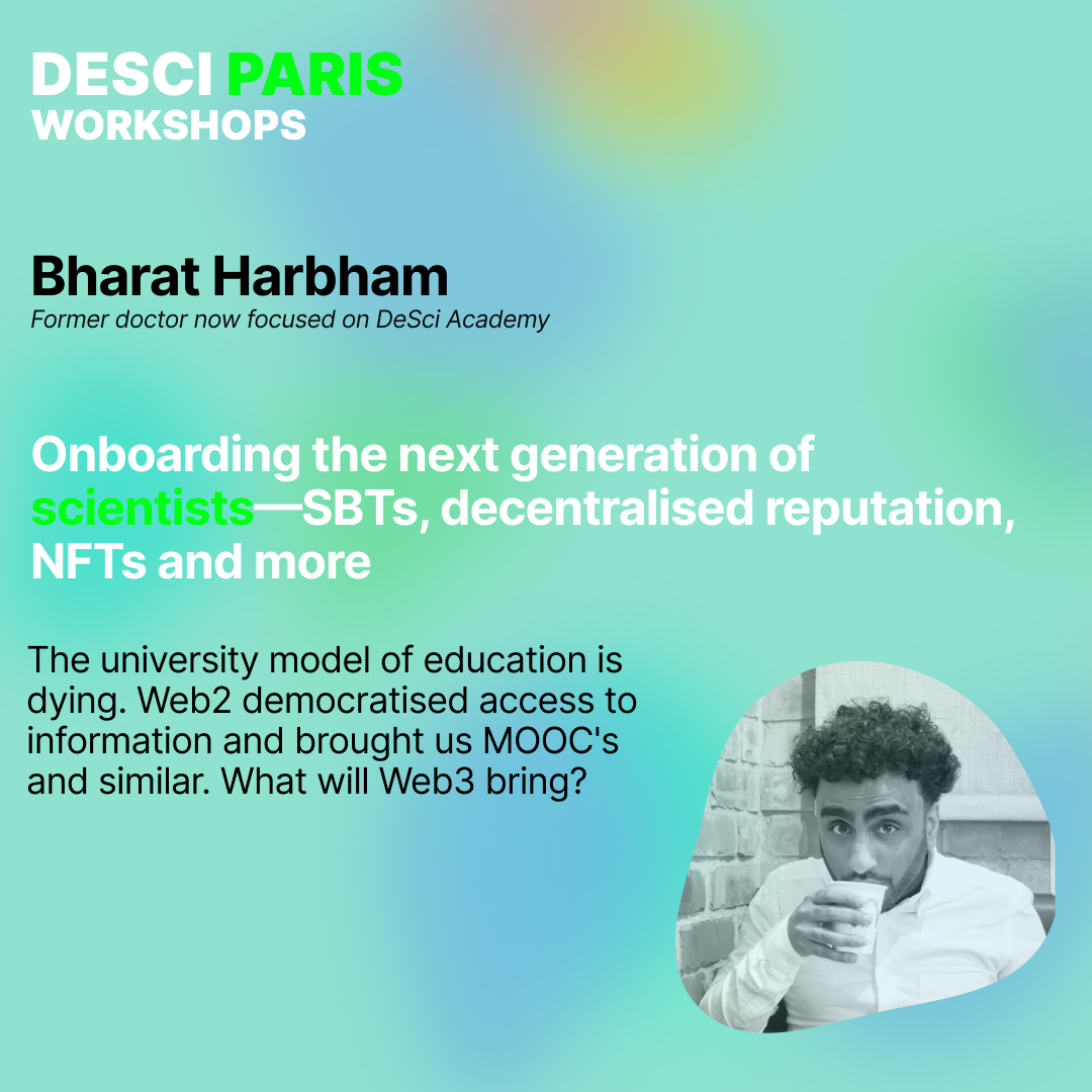 Bharat Harbham (<a href="/BH1991/">Bharat</a>) of <a href="/TheDeSciAcademy/">The DeSci Academy - GR15</a> will work with participants to think about onboarding the next generation of scientists