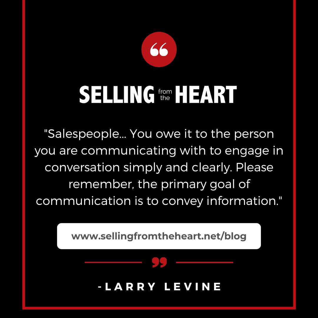 sellfromheart's tweet photo. Salespeople... You owe it to the person you are communicating with to engage in conversation simply and clearly. Please remember, the primary goal of communication is to convey information.

https://t.co/HEpEhhMMdt

#saleslife #salesdaily #SellingFromTheHeart #salesdailytalk https://t.co/Mck4RVaogI