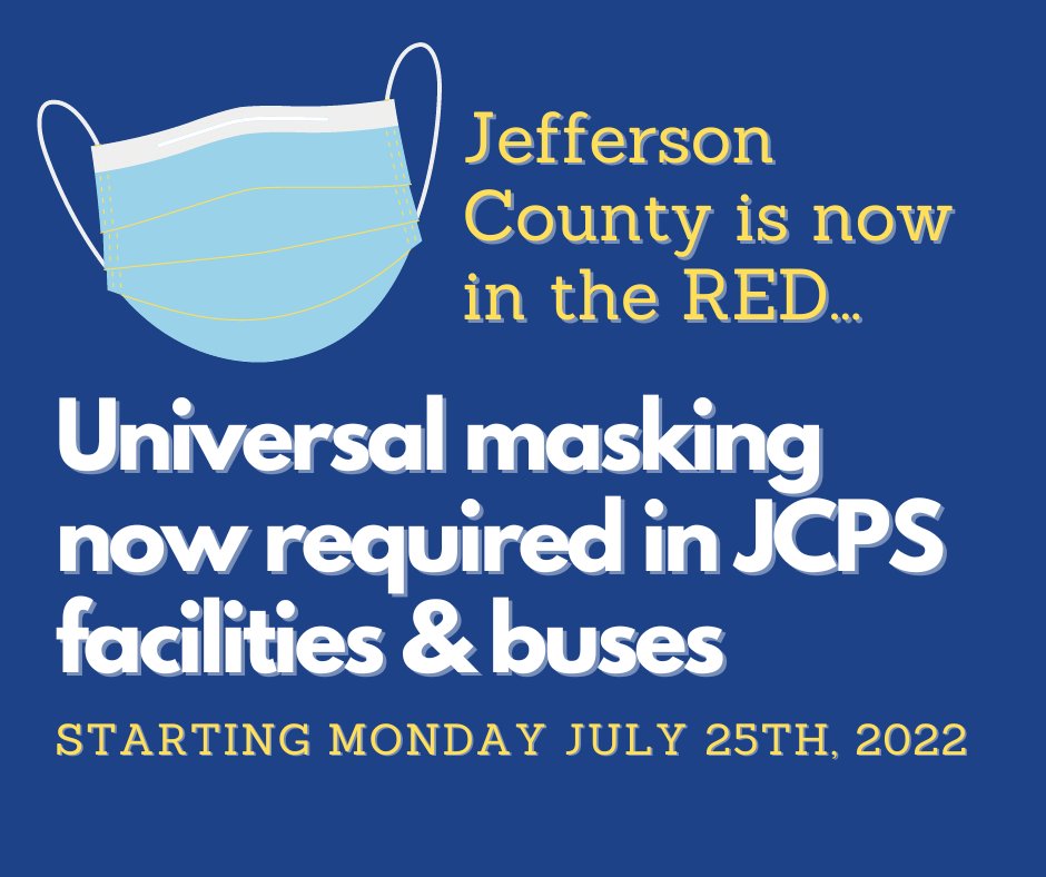 😷MASK UPDATE | Jefferson County is now in the red. Universal masking will be required in all <a href="/JCPSKY/">JCPS</a> facilities &amp; buses starting Monday, July 25th, 2022.