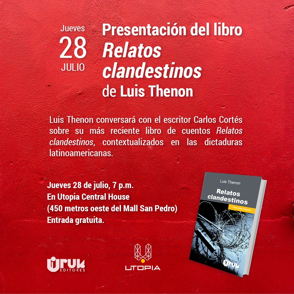 📚El próximo jueves 28 de julio a las 7 p.m. estaremos presentando "Relatos clandestinos", el nuevo libro de Luis Thenon. Conversará con el autor el escritor Carlos Cortés. 
Lugar: Utopía CRC (450 metros oeste del Mall San Pedro) 
Entrada libre