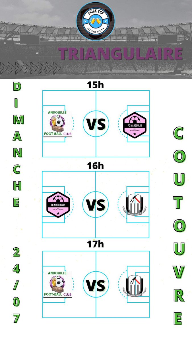 Mesdames, Messieurs, voici le programme du week-end de <a href="/Drink_Cup51/">DrinkCup</a> avec une triangulaire opposant nos andouilles au <a href="/MargoulinFC/">FC Margoulin</a> &amp; à l'<a href="/AS_Marteaubille/">AS Marteaubille</a>. Le début des 3 rencontres se fera à partir de 15h à Coutouvre. 
Let's gooo.⚽⚽🍻🔥
