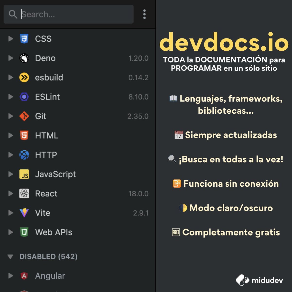 midudev's tweet image. TODA la DOCUMENTACIÓN que necesitas para PROGRAMAR, en un sólo sitio.
📖 Lenguajes, frameworks, bibliotecas...
📅 Siempre actualizadas
🔍 ¡Busca en todas a la vez!
📴 Funciona sin conexión
🌓 Modo claro/oscuro
🆓 Completamente gratis
➡️ Disponible en devdocs․io