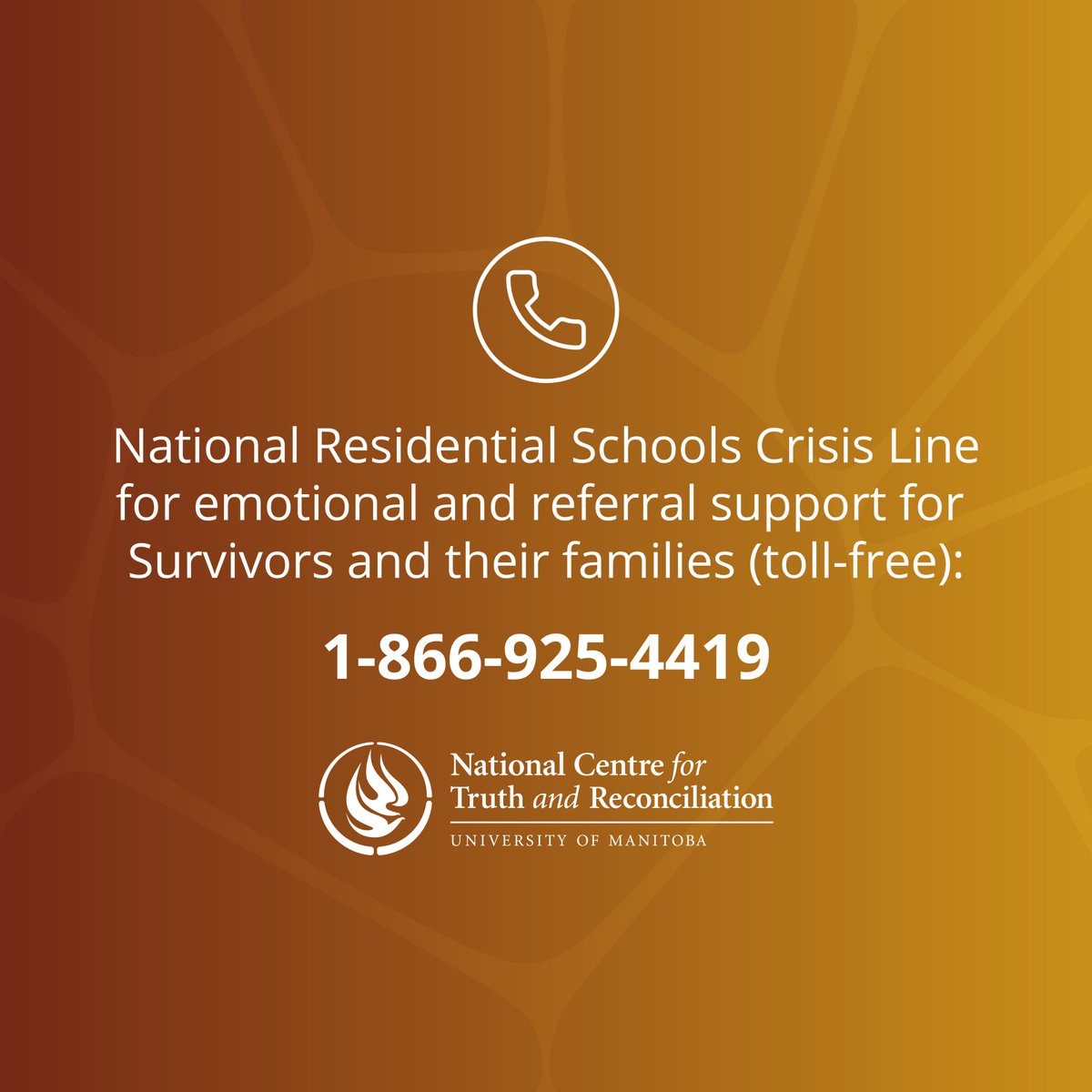 For immediate emotional support, 24 hours a day, 7 days a week, Survivors and their families are encouraged to contact the National Residential Schools Crisis Line. Call toll-free: 1-866-925-4419