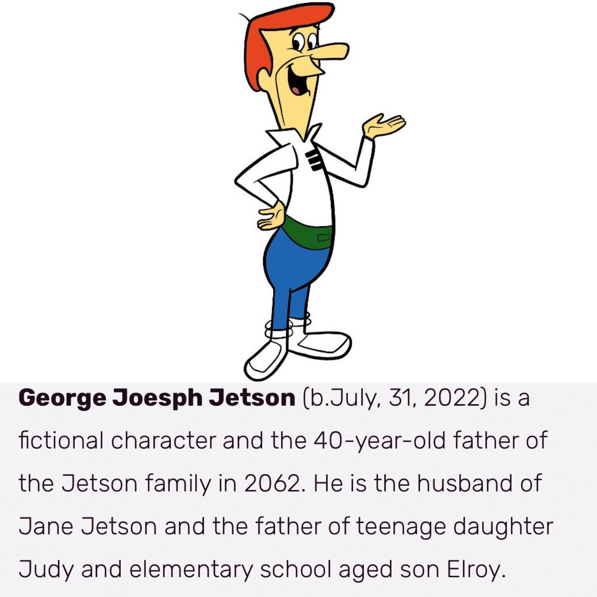Today is the only day you can RT this. George Jetson is about to be born!