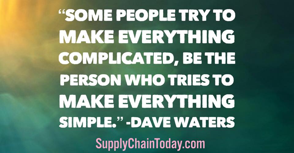 LearnShareBuild's tweet photo. "Some people try to make everything complicated, be the person who tries to make everything simple." #davewaters #simplicityquote #simplequotes #complexquotes #supplychaintoday https://t.co/a5QMMibKFB