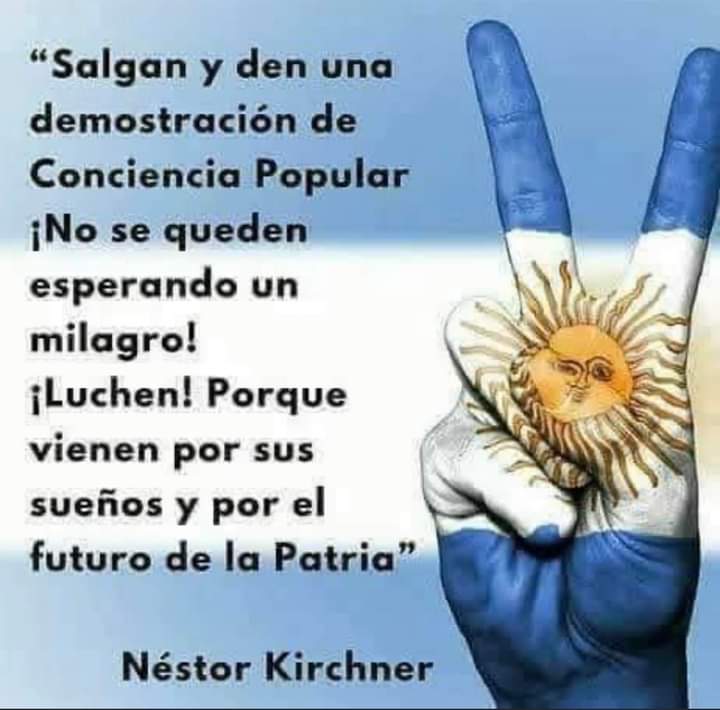 2020Stellamaris's tweet photo. #NéstorKirchner: "#Salgan y den una #demostración de #Conciencia #Popular. ¡#No #se #queden #esperando un #milagro! ¡#Luchen! #Porque #vienen por #sus #sueños y por el #futuro de la #Patria". #FDT #CFK #Unidad #CristinaKirchner #UnidadYContinuidad #Cristina2023 #Argentina. https://t.co/7J48rrDiIa