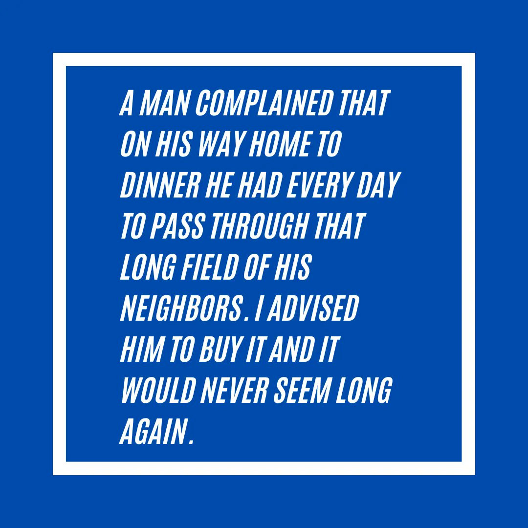 GaryKevinCoats's tweet photo. A man complained that on his way home to dinner he had every day to pass through that long field of his neighbors. I advised him to buy it and it would never seem long again. https://t.co/P0dMmBHpxw