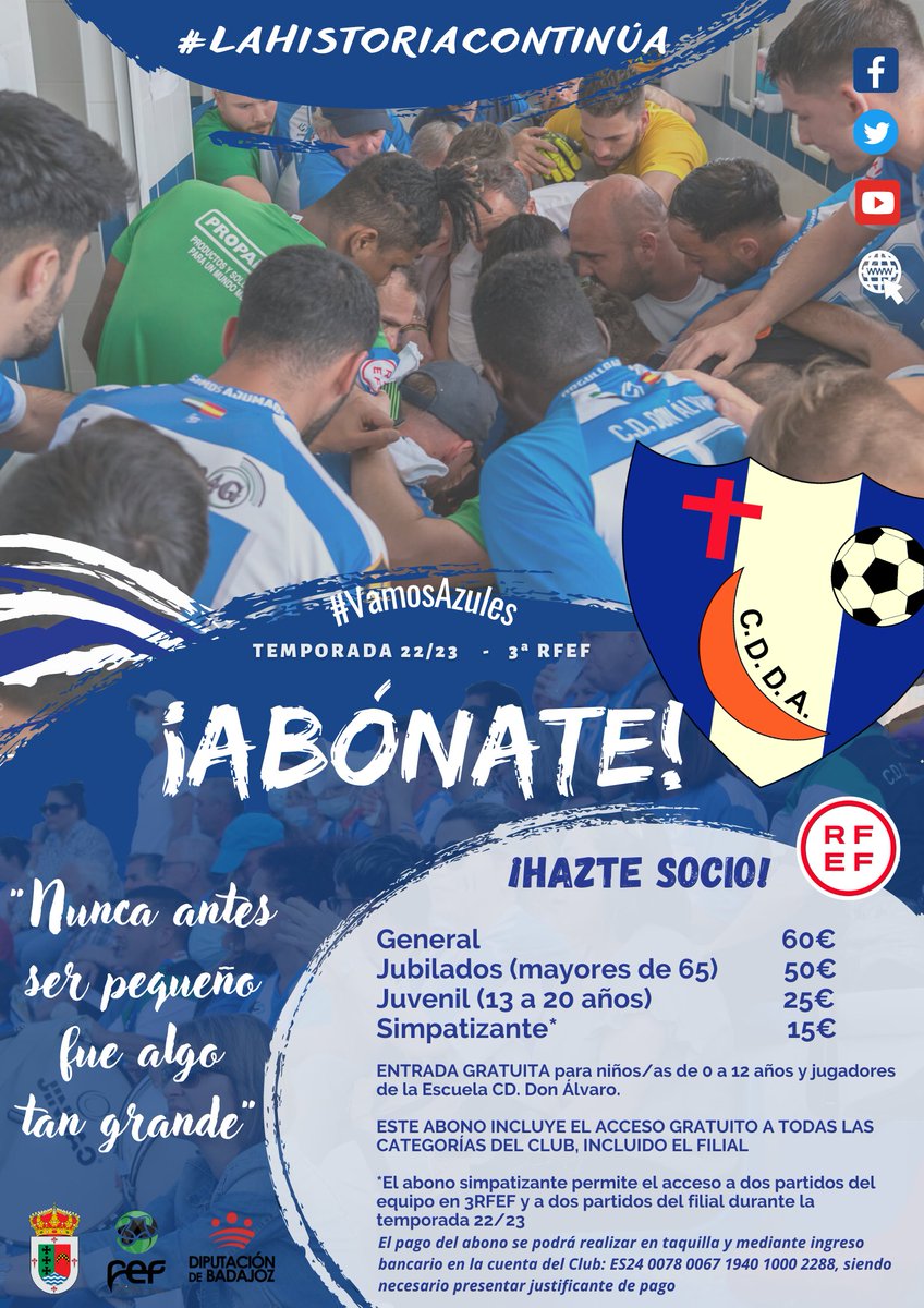 💥 𝗖𝗔𝗠𝗣𝗔𝗡̃𝗔 𝗗𝗘 𝗔𝗕𝗢𝗡𝗢𝗦 22/23

▪️General:60€
▪️Jubilado(>65 años):50€
▪️Juvenil(13-20 años):25€
▪️Simpatizante:15€

💳 🇦 🇧 🇴 🇳 🇦 🇹 🇪  en la 𝐨𝐟𝐢𝐜𝐢𝐧𝐚 𝐝𝐞𝐥 𝐂𝐥𝐮𝐛:

✔️ Del lunes 25 al viernes 29 de julio de 20:00 a 22:00 h⏱️

 #LaHistoriaContinúa