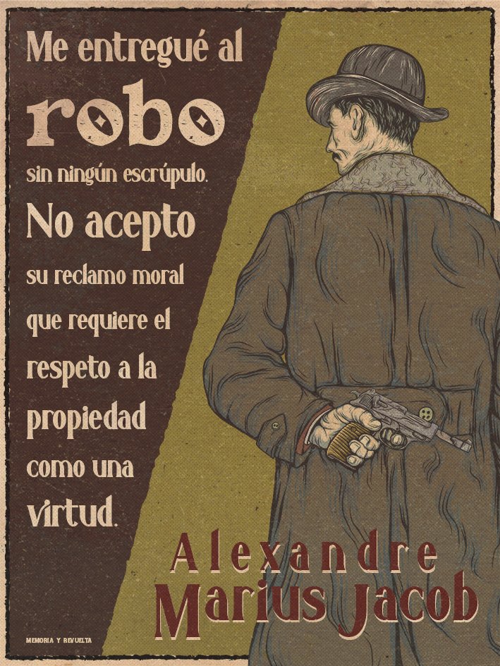 Me entregué al robo sin ningún escrúpulo. No acepto su reclamo moral que requiere el respeto a la propiedad como una virtud.
Alexandre Marius Jacob.

#AlexandreMariusJacob #Expropiación #Ilegalismo #Anarchia #Anarchy #Anarquia #MemoriaYRevuelta #GraficaAntifascista #Antifa #ACAB