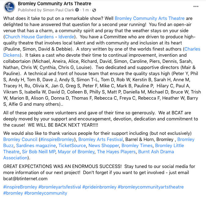 <a href="/arts_bromley/">Bromley Community Arts Theatre</a> cannot thank evryone enough - here's our FB post where we show you the enormous amount of people it takes to run an event like Great Expectations (at least 61)!  ALL VOLUNTEERING their skills and talent.  Thank you to our audiences for coming along!