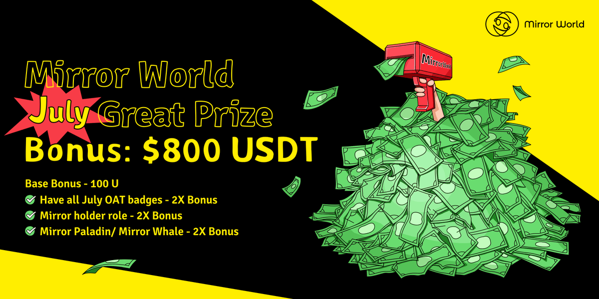 Mirror World July Great Prize #Giveaway 🔥

Date: Last week of July
Bonus Pool: 800 $USDT 💰💰💰

How to join: 
✅ Follow @joinmirrorworld 
✅ RT, Like, Tag 3
✅ Join dc: discord.gg/mVAc2DYxk4 &amp; React with Bot on # Monthly great Prize

The winner will be selected in Discord