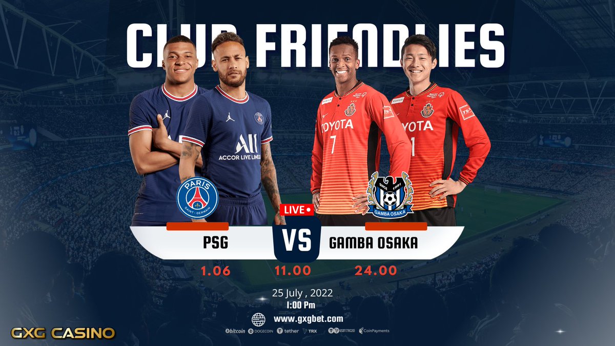 Gamba Osaka is going head to head with Paris Saint-Germain starting on 25 Jul 2022 at 10:00 UTC . 

Bonuses for sports betting
+ 100% on first deposit 💸🎁

Follow the link below the post, grab your welcome bonuses, and place your bets!
gxgbet.com
#gxgbet #sportsbet