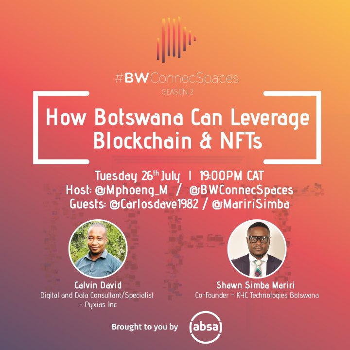 BwConnecSpaces's tweet photo. #BWConnecSpaces S2E9 Brought to you by Absa Bank Botswana: “How Botswana Can Leverage Blockchain &amp; NFTs” 

We’ll be talking the future of tech and how to make the most of it in BW. This is not a f*rex/trading space. 

Tuesday at 7pm CAT #Africanacity https://t.co/mE1OpqR8ia