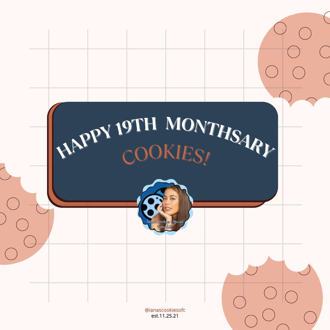 Happy 19th monthsary ianascookiesofc! Let's keep supporting Iana! Always stay healthy and safe cookies!🍪💞