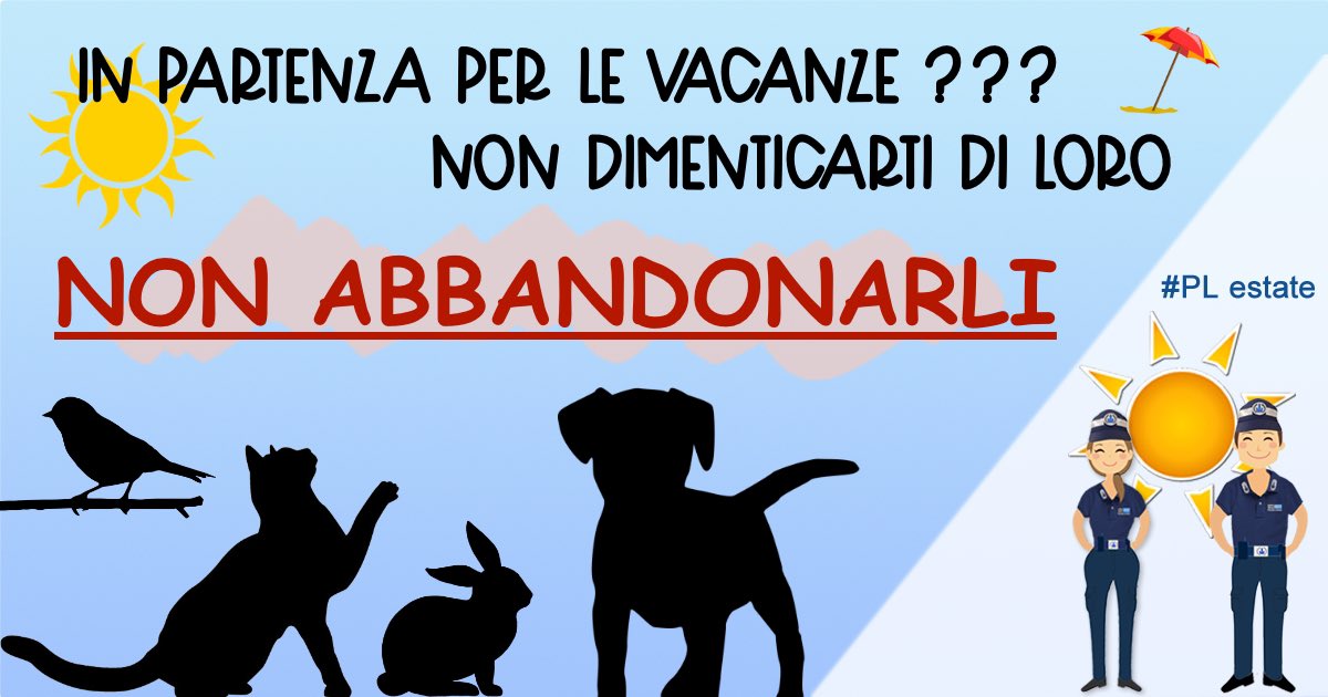 #PLestate #animali 🐶🐱🐇🦜Estate tempo di vacanze 🧳🏖 Abbandonare il tuo #animale 🔴 è immorale è reato. Se non puoi portarlo con te o lasciarlo a parenti o amici, rivolgiti alle strutture di ricovero o alle associazioni di volontari sul territorio. #nonabbandonarli