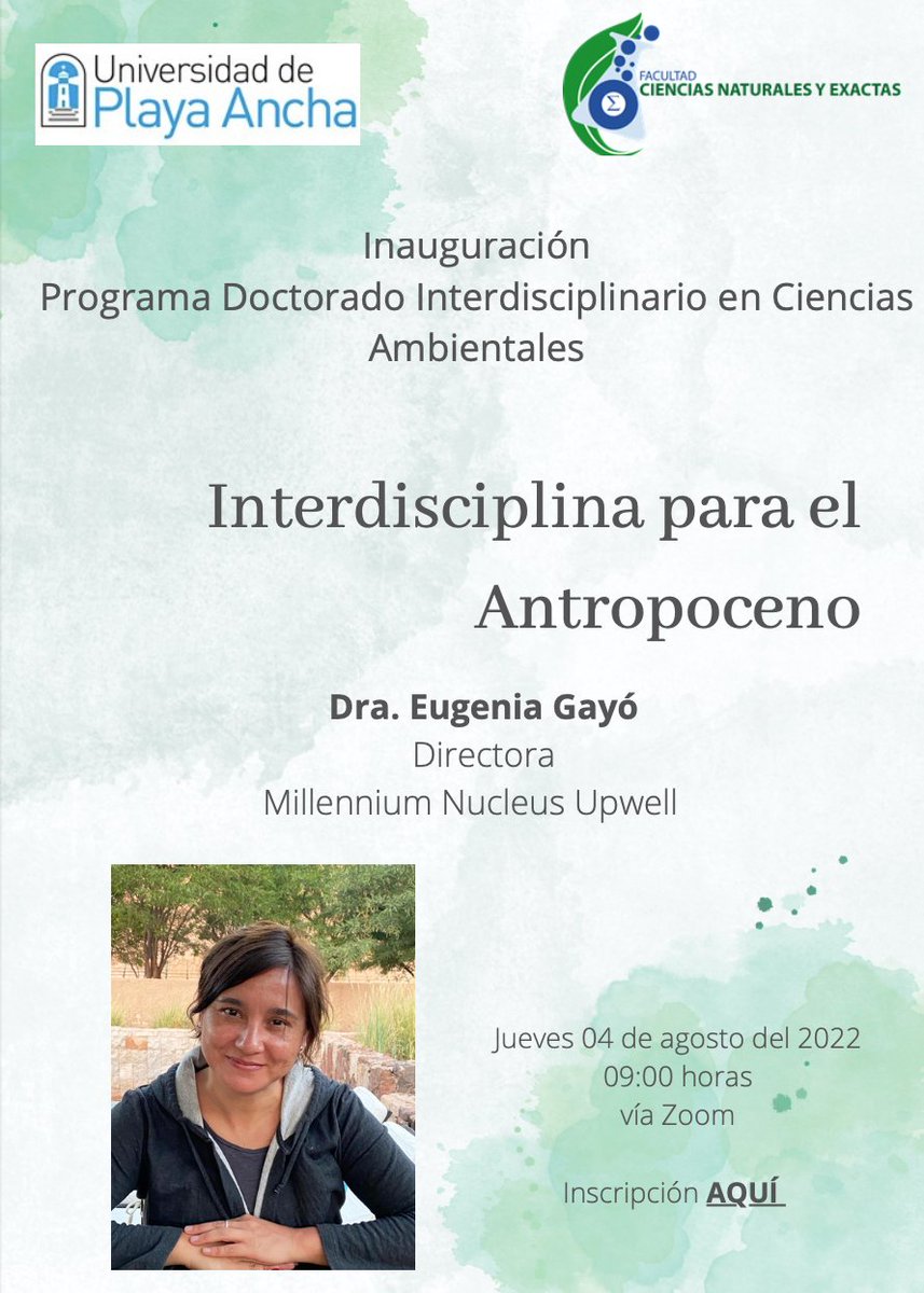 DoccamUpla's tweet photo. 📣 Inauguramos el Año Académico 2022 junto a la destacada Dra. Eugenia Gayó @kenagayoh, directora del @UpwellChile quién nos compartirá su experiencia en su charla:

Interdisciplina para el #Antropoceno 

📅 Jueves 04/08/22  9:00-11:00 horas
Inscripciones: https://t.co/cmDSz6oart https://t.co/6JZG9yOulc