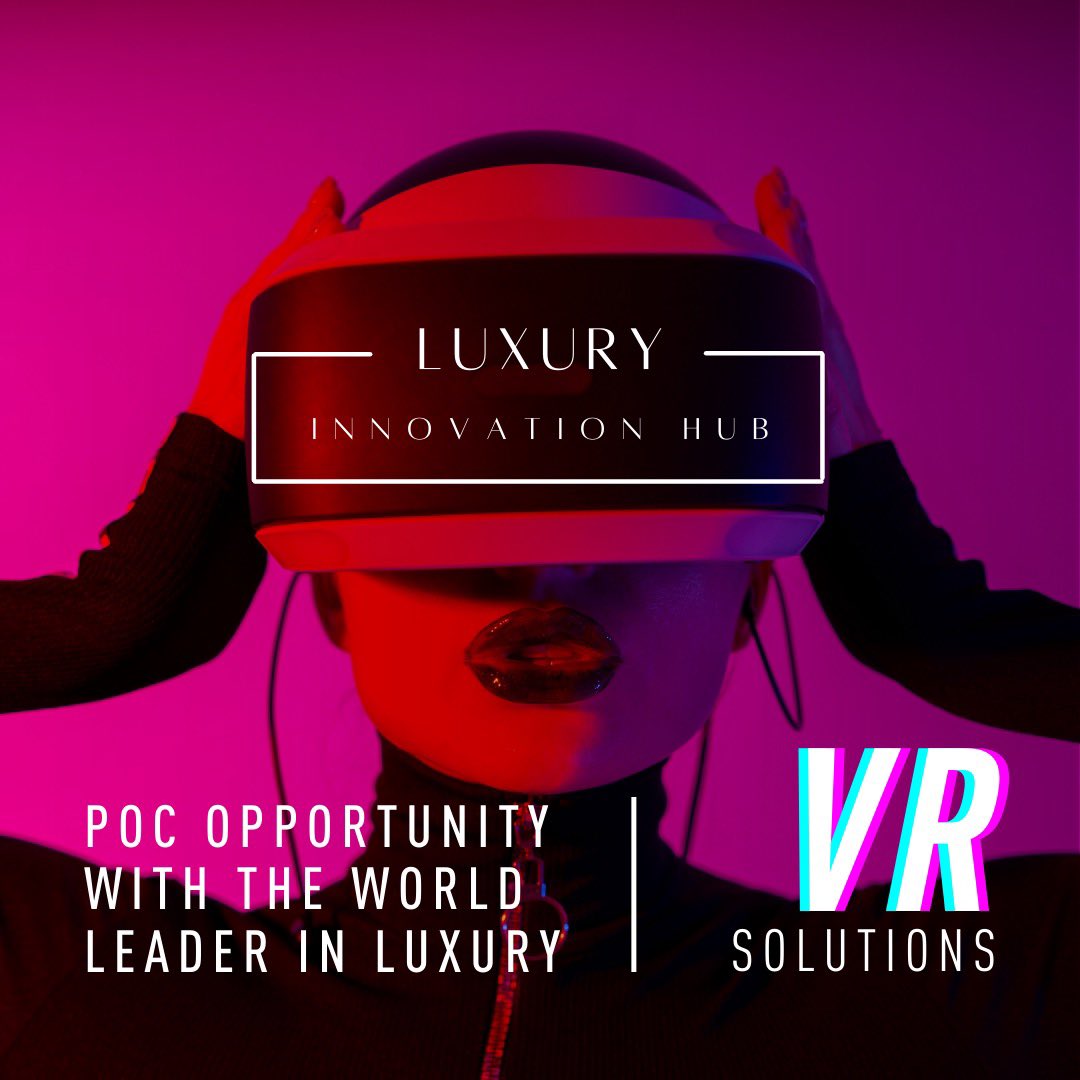 Do you have a revolutionary #VR or #retailtech solution that could possibly lead to a PoC opportunity with the world leader in luxury?