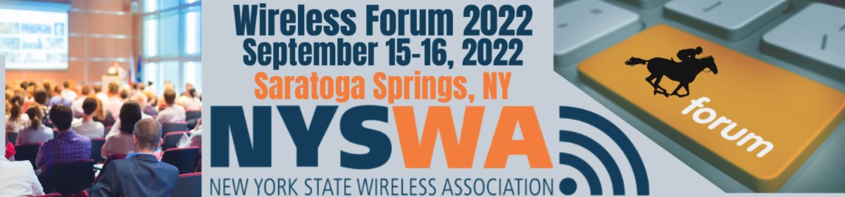 NYSWA's tweet photo. The forum is back! The New York State Wireless Association is pleased to announce that the NYSWA Wireless Forum 2022 will take place on September 15-16, 2022 in Saratoga Springs, New York. See details and register today: https://t.co/cJEjE5k5Qq https://t.co/8jW4j91jKH