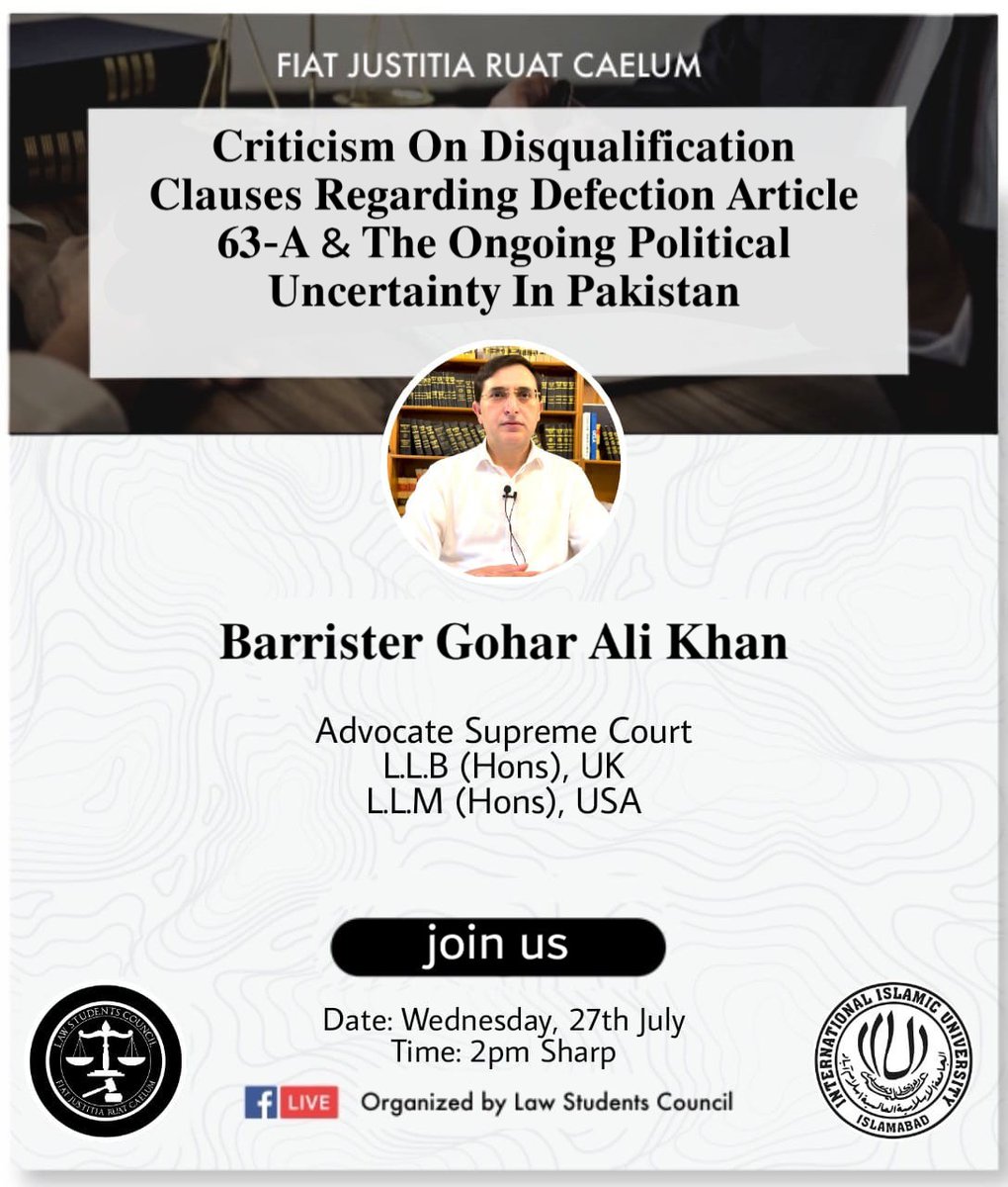 LSCwomen's tweet photo. Webinar on "Criticism On Disqualification Clauses Regarding Defection Article 63-A And The Ongoing Political Uncertainty In Pakistan".

Speaker: Barrister Gohar Ali Khan

Host: Mr. Muhammad Akif Sher (Chairman Law Students' Council)

Date: 27th July, 2022
Time: 2:00 pm - 3:00 pm https://t.co/jR2SLxPmUA