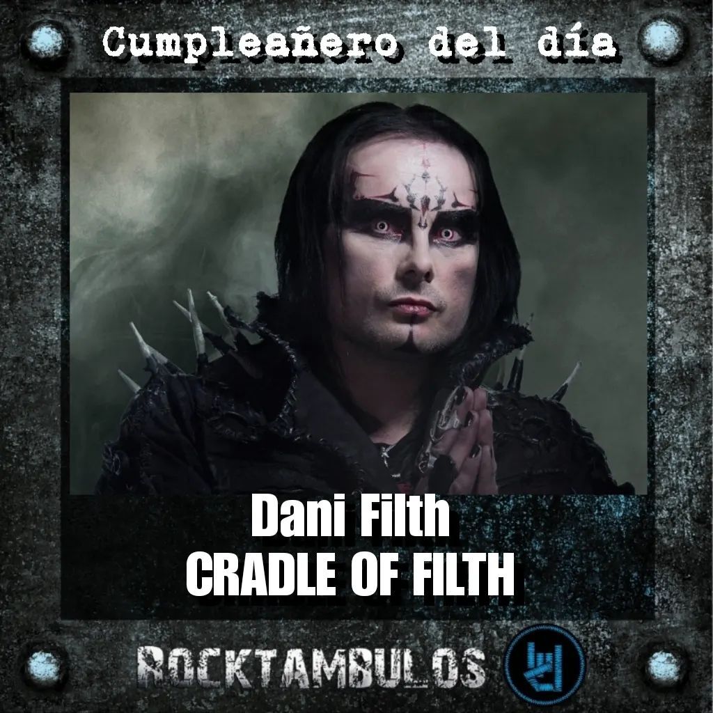 El gran Dani Filth está de cumpleaños el día de hoy Happy birthday Dani 