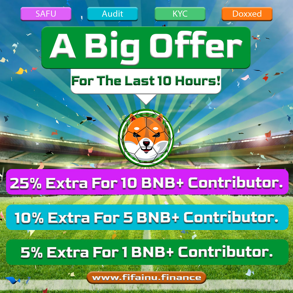 FifaInu's tweet photo. A Big Offer For The Last 10 Hours!

>> 25% Extra For 10 BNB+ Contributor.
>> 10% Extra For 5 BNB+ Contributor.
>> 5% Extra For 1 BNB+ Contributor.

Buy Link: https://t.co/zBkooyPmou https://t.co/MhcNWP6XT2