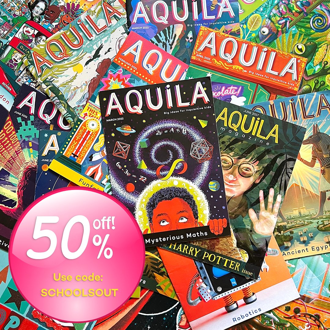 🌟50% OFF BACK ISSUE SALE IS HERE!*🌟 Keep kids learning all summer long with AQUILA Back issues now at Half Price! Use code: SCHOOLSOUT at the checkout to apply your discount. bit.ly/3v1QDoG

*Minimum order 4 copies for £12. While stocks last. UK only.