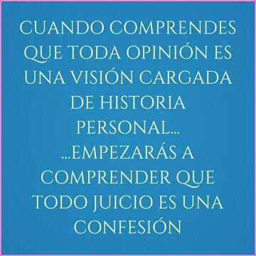 "Lo que Juan dice de Pedro...." es un refrán que me gusta. Hoy he descubierto esta cita, ¿estoy de lunes filosófico? 🙈