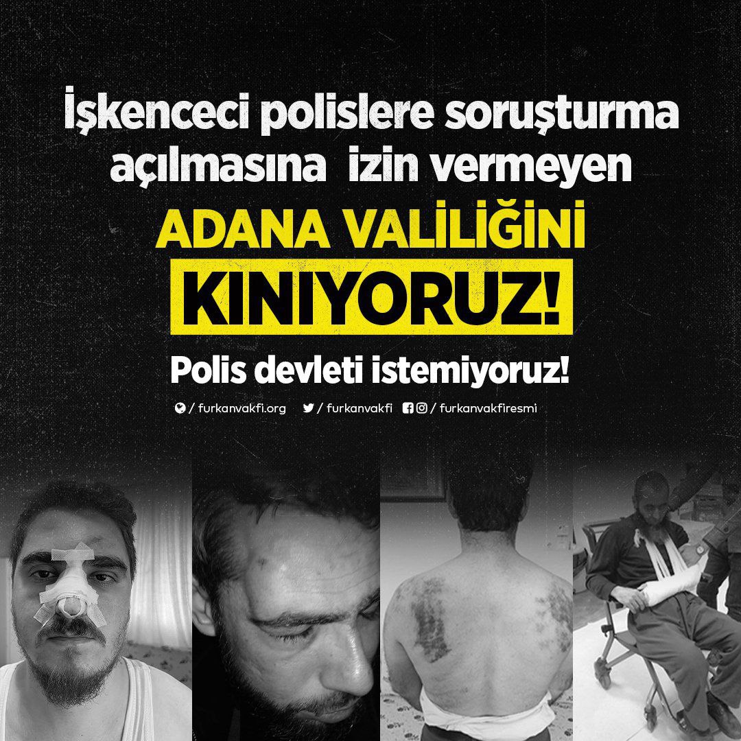 İşkenceci Polislere soruşturma açılmasına izin vermeyen,  AdanaValiliğini Kınıyoruz #AdanaEmniyeti