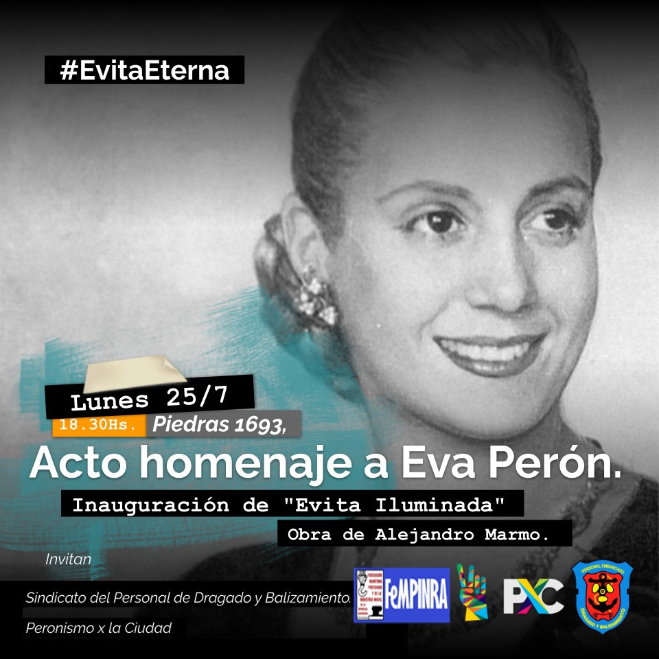 Hoy, lunes 25 de julio, a las 18:30 horas, en Piedras 1693, lxs esperamos para homenajear a la Compañera Evita.