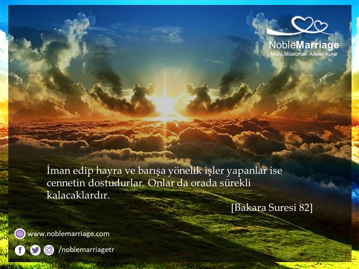 İman edip hayra ve barışa yönelik işler yapanlar ise cennetin dostudurlar. Onlar da orada sürekli kalacaklardır. [Bakara Suresi 82]

❤️
Tıklayın → noblemarriage.com
#asilevlilik #İslamievlilik #ihlas #Temmuz #Türkiye  #evliliksitesi #evlilik #islamievlilik #ciddievlilik