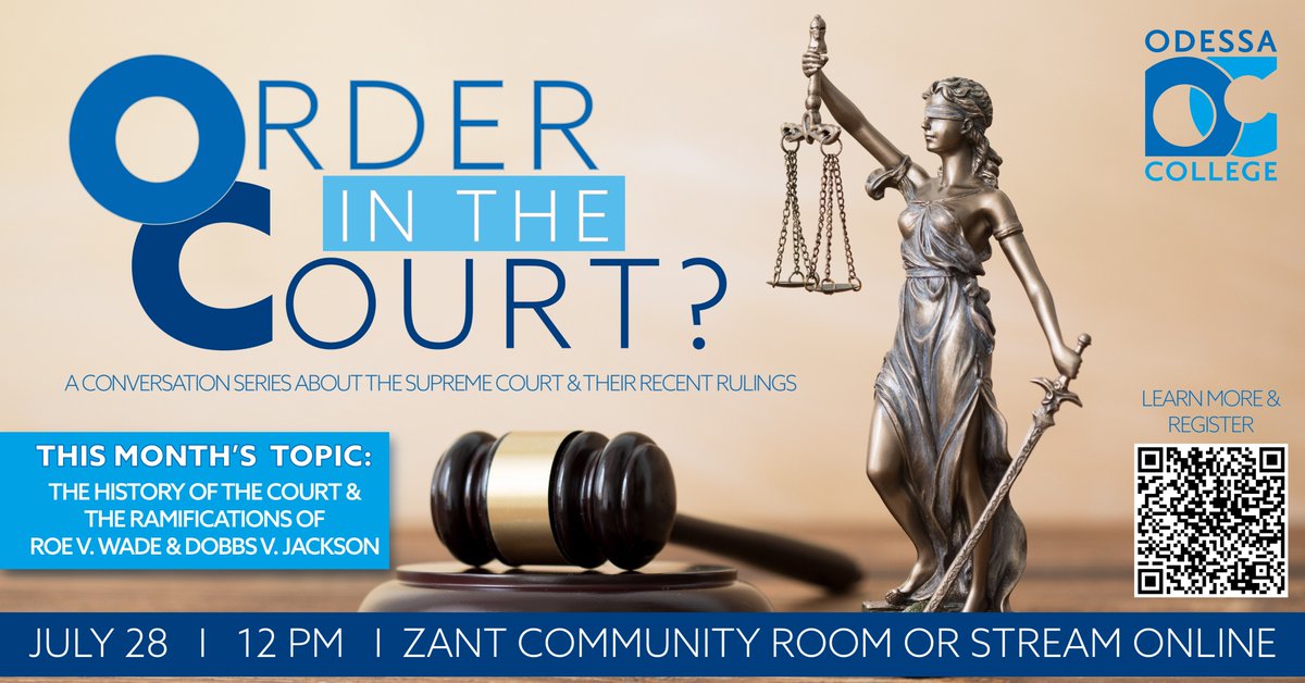 OdessaCollege's tweet photo. Join us July 28th at 12 pm for “Order in the Court?” This education conversation series is meant to provide unbiased info to the public about the Supreme Court &amp; their recent rulings. Learn more and Register: https://t.co/0csUK7faIQ https://t.co/fszOv7Ba5T