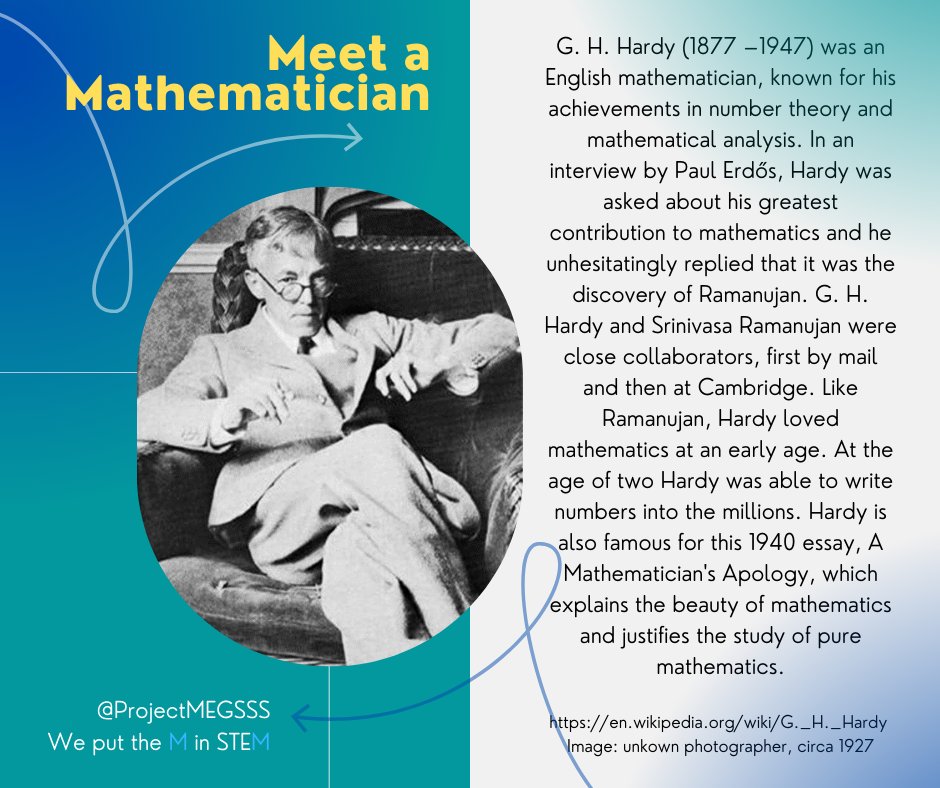 ProjectMEGSSS's tweet image. There&apos;s a lot of fun and learning in #MathJam this summer! Keep the momentum going and meet a #mathematician, G. H. Hardy  👨‍🏫. He loved math at an early age and wrote a famous 1940 essay on A Mathematician&apos;s Apology. 👀 👇 
#MEGSSSMathMondays #MathIsEverywhere #MathEd #STEM