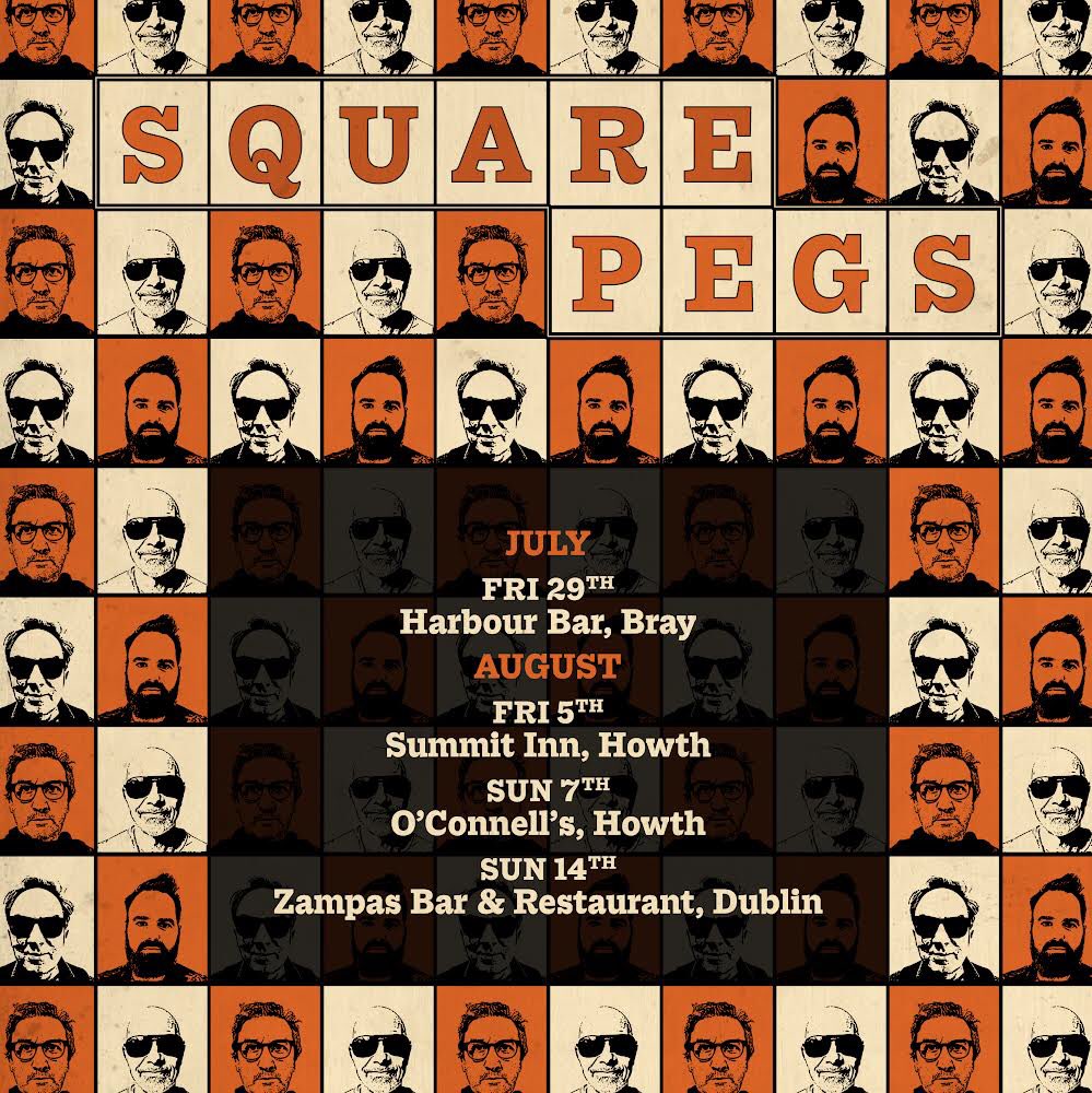 Hi folks Friends have been asking when Square Pegs will be playing again and spreading our goodtime blues feel here and there. July Fri 29th - The Harbour Bar, Bray. August Fri 5th - Summit Inn, Howth. Sun 7th - O'Connell's Howth. Sun 14th - Zampas Bar & Restaurant