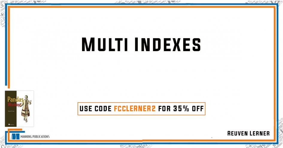 ManningBooks's tweet image. Do you want to understand #Pandas’ concept of a “multi-index”? 
Read @reuvenmlerner’s, author of Pandas Workout, latest article: mng.bz/YGEA 
#Pandaslibrary #Pandas #python
