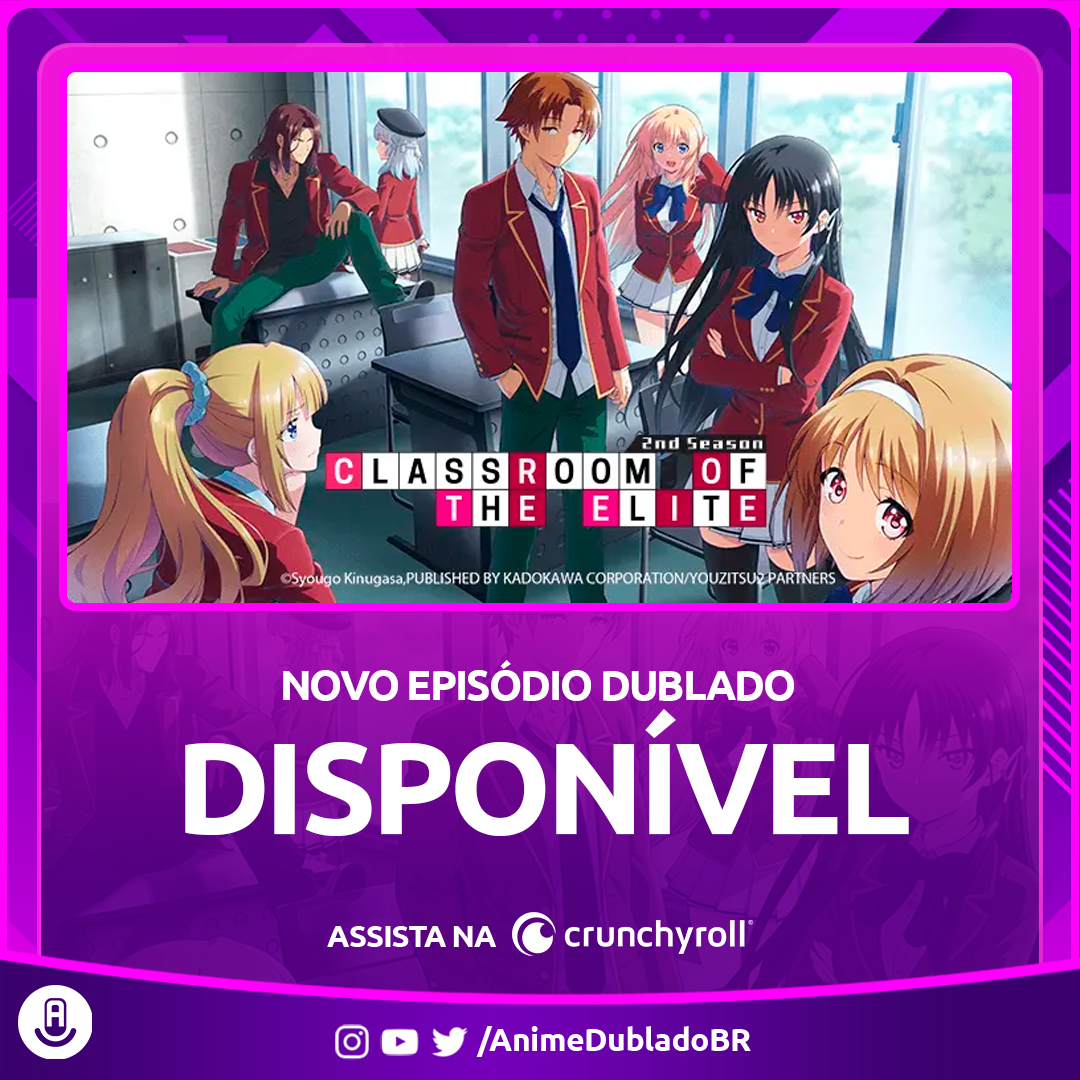 Anime Dublado on X: 🌟 NOVO EPISÓDIO DUBLADO DISPONÍVEL 🌟 Classroom of  the Elite - 2ª temporada #02 Assista na Crunchyroll!   / X
