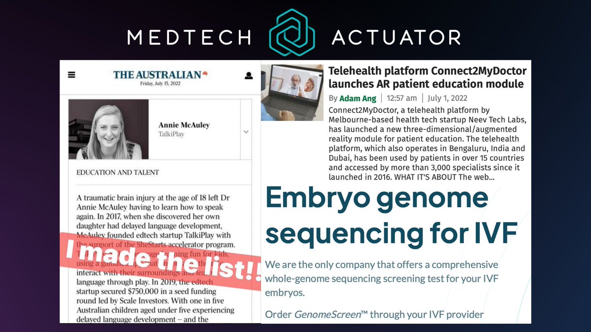 MedTech Actuator startup community update <a href="/genembryomics/">GenEmbryomics</a> introduces the most complete IVF genetic test ever made available.<a href="/TalkiPlay/">TalkiPlay</a> CEO <a href="/annie_mcauley/">Dr Annie McAuley</a> made it to Australia’s top 100 list of innovators-congratulations!@Connect2MyDoc launched new 3D/AR module for patienteducation