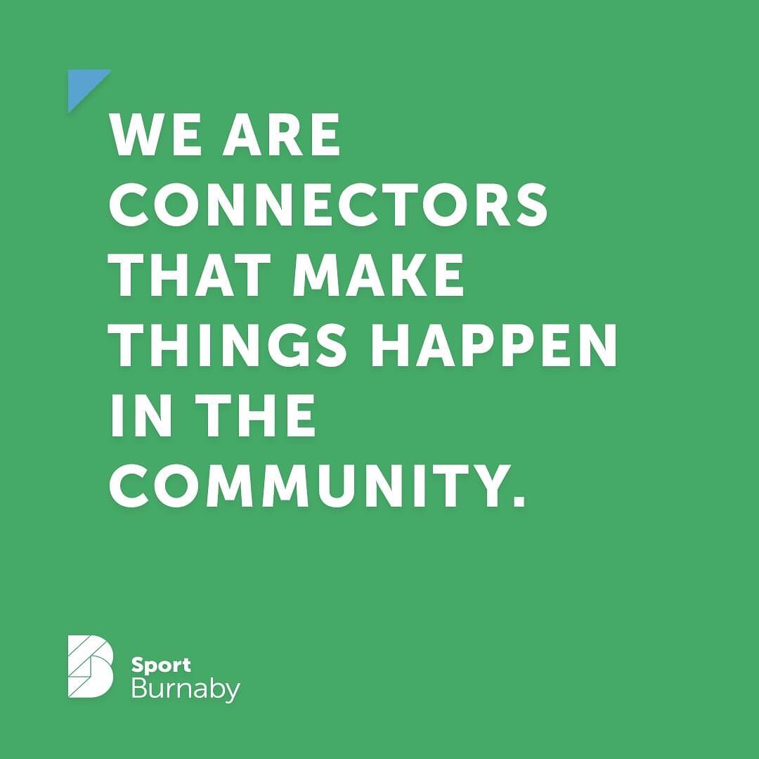 We here at Sport Burnaby are the connectors that make things happen in the community. #SportBurnaby #burnaby365