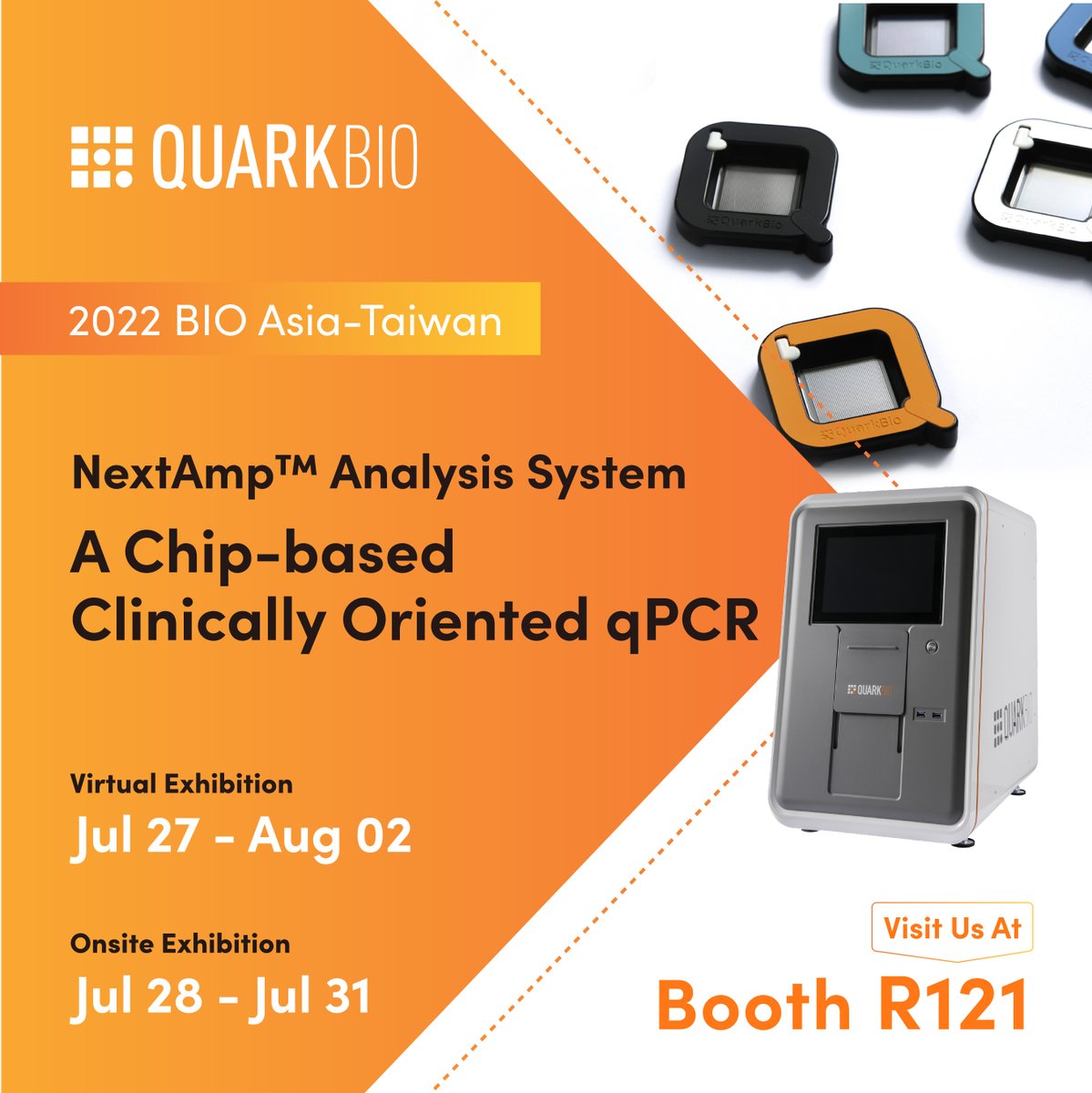 Visit us at BIO Asia-Taiwan 2022  to explore the many possibilities of our NextAmp™ Analysis System!
📌Booth no.: R121
📌Location: Taipei Nangang Exhibition Center, Hall 2, 4F
📌Date: 2022/7/28(Thu)-31(Sun)
📌Time: 10:00am-06:00pm (Last day until 5pm)
#Quarkbio #BioAsia #NextAmp