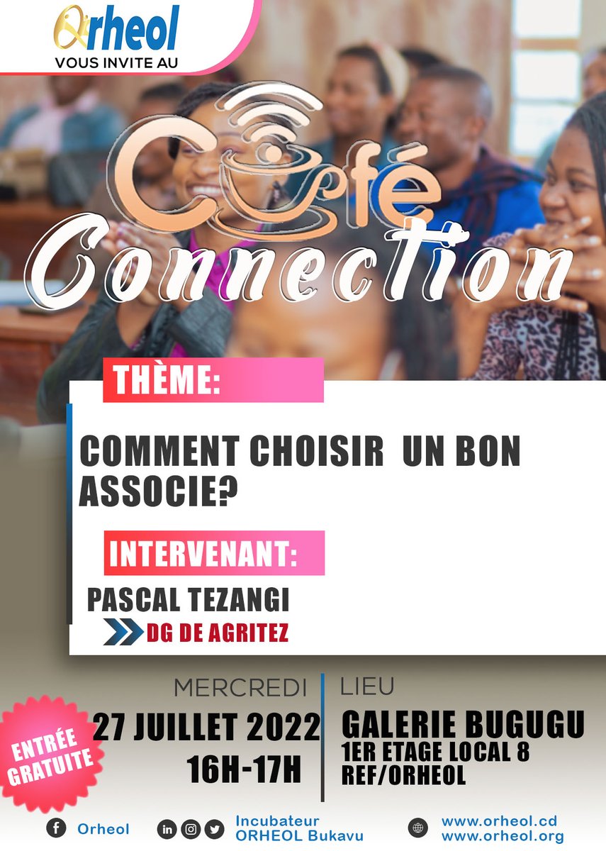 IBukavu's tweet photo. Bienvenue au café connection de cenMercredi 27 Juillet 2022 de 16h-17h au bureau de ORHEOL. Nous allons échanger autour du thème: ' comment choisir un bon associé?"
#orheol #Nousforgeonslesentreprisesdedemain https://t.co/XM16UJ0CqL