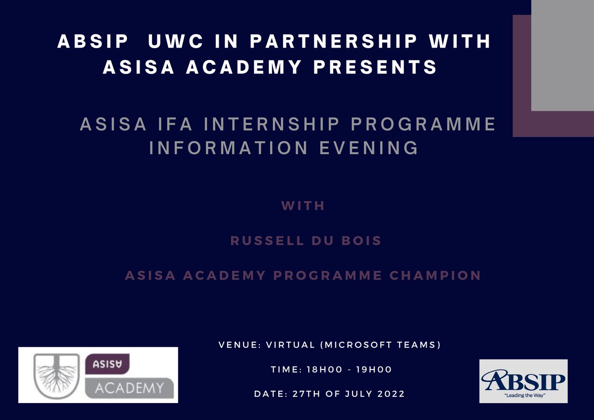 ABSIP UWC &amp; ASISA Academy would like to invite final year students to join us for the ASISA Academy IFA Internship Programme 2023 information evening. Where? Microsoft Teams. When? 27th of July 2022. Time? 18h00-19h00. Link to join: google.com/url?q=https://…