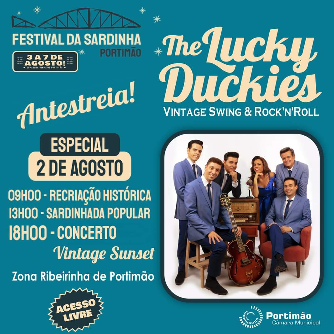 Na terça-feira, dia 2 de Agosto, pelas 18:00H, os Lucky Duckies irão dar um concerto estilo "vintage sunset" na antestreia do famoso Festival da Sardinha de Portimão 2022. Local: Zona Ribeirinha de Portimão. Acesso Livre!