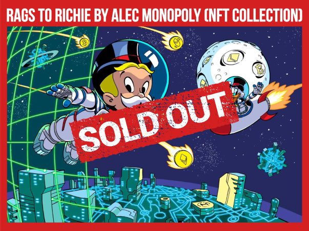 RAGS to RICHIE by Alec Monopoly NFT Collection SOLD OUT. Great job 🔥 @averyandon @alecmonopoly @ragstorichienft #alecmonopoly #ragstorichie #ragstorichienft #NFTCommunity #opensea