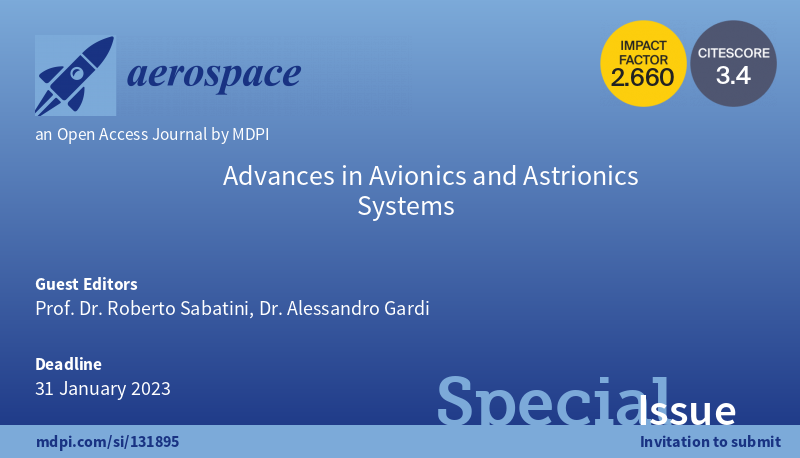Aerospace_MDPI's tweet photo. #MDPIaerospace
📢We are pleased to invite you to make a contribution to this Special Issue "Advances in #Avionics and #Astrionics Systems".
👔Guest Editors: Prof. Dr. Roberto Sabatini  @robertosabati14 and Dr. Alessandro Gardi @agmgardi
👉More info: https://t.co/ALAYx6kWDA https://t.co/hBdBMNxVZF
