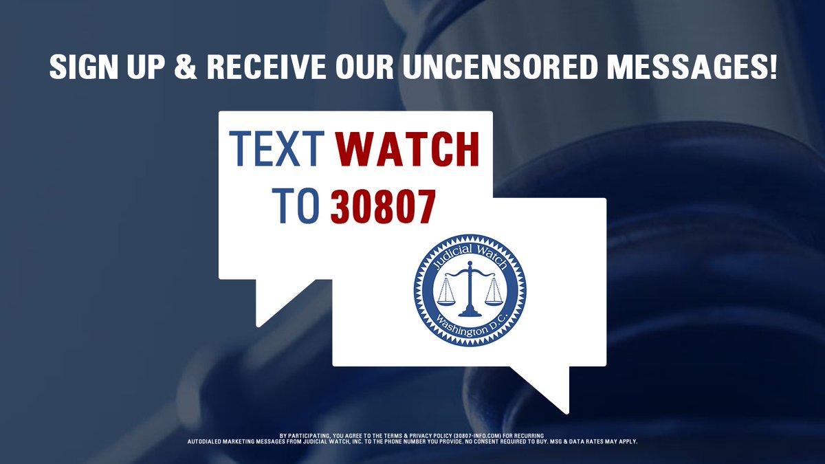 Government officials are working with Big Tech to censor our voice online. We need to make sure we can stay in touch with you. TEXT WATCH to 30807 to receive uncensored news updates from Judicial Watch!