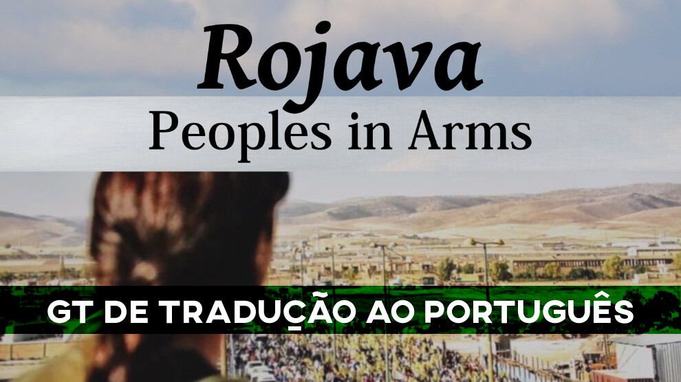 tsaeditora's tweet image. &gt;&gt; FINALMENTE SAIU &lt;&lt;
GT DE TRADUÇÃO AO PORTUGUÊS DO LIVRO "POVOS EM ARMAS", do @riseup4rojava2 
*****
INSCREVA-SE: bit.ly/3vfwxYa
SAIBA MAIS: bit.ly/3J4hC94
*****
#NoFlyZone4Rojava #RiseUp4Rojava #10YearsROJAVA #DefendRojava #DefendKurdistan