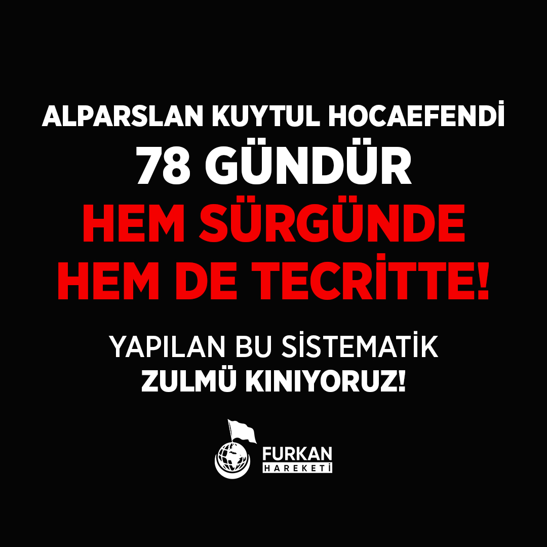 ALPARSLAN KUYTUL HOCAEFENDİ’YE CEZAEVİNDE UYGULANAN TECRİT ZULMÜ VE BASKILARI KINIYORUZ!  AlparslanHocaya TecritZulmü #AlparslanHocayaÖzgürlük