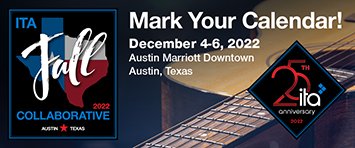 Mark your calendar for the ITA 2022 Fall Collaborative! December 4-6, 2022 in Austin, Texas.
ow.ly/O9yi50Js5tB